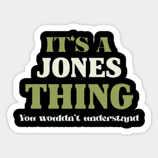 It's a Jones Thing You Wouldn't Understand Sticker